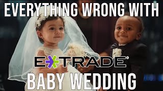 Everything Wrong With ETRADE  quotBaby Weddingquot [upl. by Kathie]