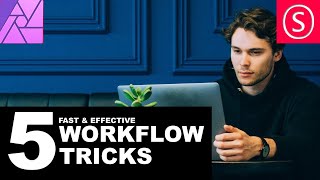 Affinity Photo  5 Workflow Tricks  Be faster and more efficient [upl. by Esydnac251]