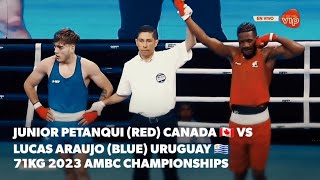 Canada 🇨🇦 VS Uruguay 🇺🇾 Junior Petanqui RED VS Lucas Araujo BLUE 71kg 2023 AMBC Championships [upl. by Clapp395]