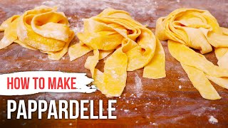 How to Make PAPPARDELLE PASTA RECIPE from Scratch [upl. by Amihsat999]