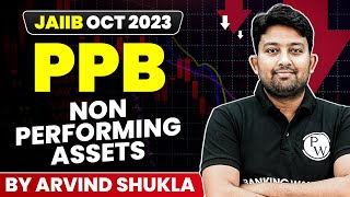 JAIIB Oct 2023  PPB  Non Performing Assets  By Arvind Shukla Sir [upl. by Onaicram]