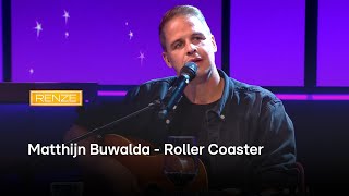 Matthijn Buwalda treedt op met Roller Coaster  RENZE [upl. by Center]