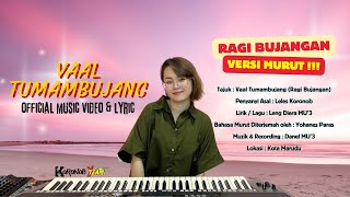 VAAL TUMAMBUJANG  Ragi Bujangan Versi Murut  Leles Koronob [upl. by Rehtul]