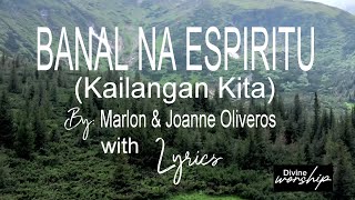 BANAL NA ESPIRITU  KAILANGAN KITA WITH LYRICS BY MARLON AND JOANNE OLIVEROS [upl. by Ecnarf]