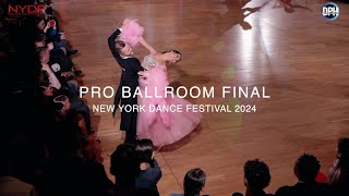 PRO BALLROOM FINAL  NEW YORK DANCE FESTIVAL 2024 [upl. by Rissa803]