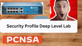 PCNSA Security Profiles Deep Level understanding with LAB [upl. by Hugo]