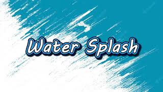 Water Splash 01  Sound Effects [upl. by Socram696]