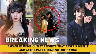 Aespas Giselle and Actor Park Hyung Sik ARE DATING According To A Japanese Media Outlet Report [upl. by Lrub]