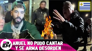 Anuel cancela concierto en Uruguay y se arma tremendo desorden [upl. by Jimmie]