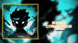 Soviet Connection  Audio Edit  Music 🎼 [upl. by Myna989]