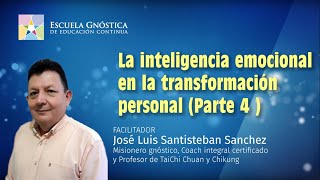 LA INTELIGENCIA EMOCIONAL EN LA TRANSFORMACIÓN PERSONAL CUARTA PARTE [upl. by Felton]