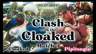 SFVCloakedSeth vs PipitsuginKage Match 3 Clash with the Cloaked 05•27•2024 [upl. by Blackburn897]