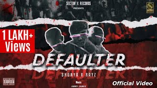 DEFAULTER  Industry Diss   RAYZ x SHUNYA  Ammy James  Sector X Records [upl. by Leticia]