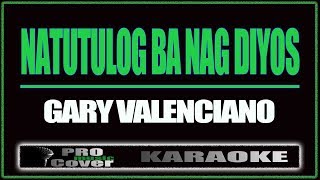 Natutulog ba ang Diyos  Gary V KARAOKE [upl. by Carolina]