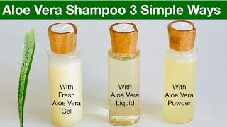 Best Aloe Vera Hair Shampoo 3 Simple Recipes With Measurements [upl. by Monney]