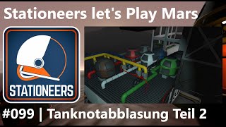 Mars lets play 099 – Tanknotabblasung Teil2  Stationeers [upl. by Heman]