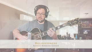 Belovedness  Sarah Kroger Cover by Greg Ferrara [upl. by Fridell797]