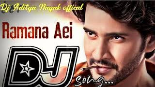 Ramana Aei Dj Song Remix Dj Aditya Nayak offical [upl. by Eanod302]