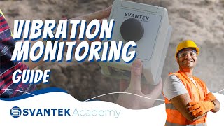 Vibration Monitoring Guide  Vibration Monitoring Applications in Construction  SVANTEK Academy [upl. by Kemppe888]