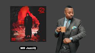 Mr JazziQ  All You Need Is Piano 2 Full AlbumEp  Mr JazziQ Amapiano SongsMix 2023 [upl. by Mariquilla]