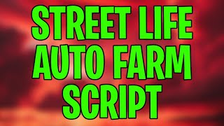 Street Life Script GUI  Hack AUTO FARM NO KEY PASTEBIN 2024 [upl. by Enohpesrep]