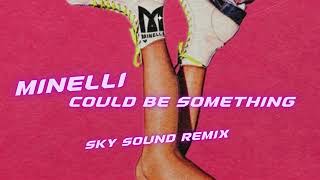 Minelli  Could Be Something Sky Sound Remix Cover Art [upl. by Anilas]