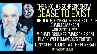 THE NIKOLAS SCHRECK SHOW  The Death Funeral amp Desecration of CHARLES MANSON [upl. by Pauli]