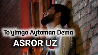 Asror Uz Toyimga Aytaman Dema🫀  Асрорбек Абдухамидов  Туйимга айтаман дема💔 [upl. by Rosner210]