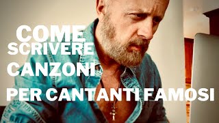 Come scrivere canzoni per cantanti famosi  Saverio Grandi [upl. by Eppes]