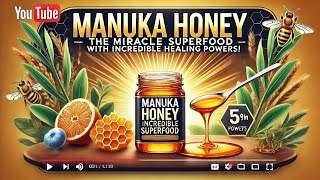 🌿 Manuka Honey The Miracle Superfood with Incredible Healing Powers 🍯✨ [upl. by Nosnarb]