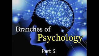 Branches of Psychology Part 3 [upl. by Ahsilram]