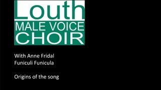 Funiculi Funicula  Louth Male Voice Choir amp Anne Fridal [upl. by Godspeed]