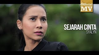 Syalyn  Sejarah Cinta Official Music Video [upl. by Eneleahs]