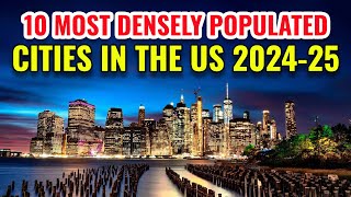 10 Most Densely Populated Cities in the United States 2024 [upl. by Nalat]