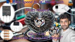 quotUltraSpeed BLDC Motor with HeartShaped Silver Coil  Powerful amp Easy DIY Driverquot [upl. by December]