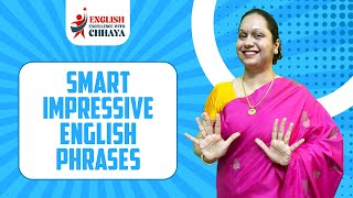 Smart Impressive English Phrases  English Excellence With Chhaya [upl. by Malloy]