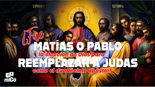 ¿Fue Matías o Pablo la elección de Dios para reemplazar a Judas como el duodécimo apóstol [upl. by Einnov]