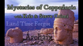 Mysteries of Cappadocia with Krys amp Steve Crimi [upl. by Oisor124]