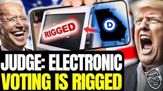 Judge DECLARES Electronic Voting Machines Violate US CONSTITUTION  Dangerous Substantial Flaws🚨 [upl. by Eceirehs]