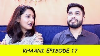 KHAANI episode 17 [upl. by Cadmann513]