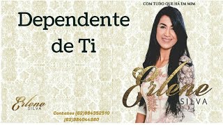 DEPENDENTE DE TI  ERLENE SILVA [upl. by Bonnie]