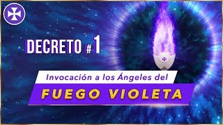 Invocación a los Ángeles del Fuego Violeta  DECRETO 1 [upl. by Weihs]