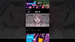 Episode 1 Part 21 reels viral youtube youtubereels everyone anime animelove animelover [upl. by Westbrook]