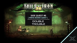 Tails of Iron Side Quest Arena Board Quest  Double Trouble Walkthrough [upl. by Ahsitra]