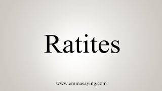 How To Say Ratites [upl. by Nnylcaj]