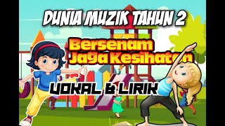 DUNIA MUZIK TAHUN 2  BERSENAM JAGA KESIHATAN  Vokal dan Lirik [upl. by Aniuqal]