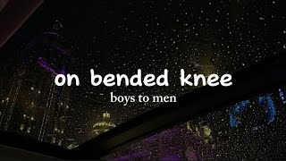 ON BENDED KNEE  Boys To Men LIRIK VIDEO [upl. by Pirozzo]