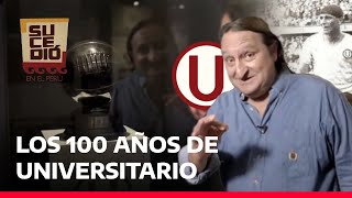 🏆DOCUMENTAL COMPLETO DEL CENTENARIO DE UNIVERSITARIO DE DEPORTES  TV PERÚ🏆 [upl. by Hogarth809]