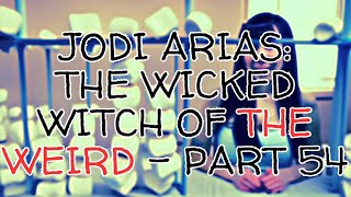 Jodi Arias The Wicked Witch Of The Weird  Part 54 [upl. by Eliathan]