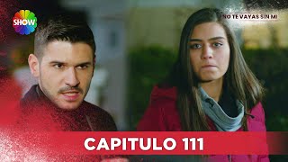 No Te Vayas Sin Mi  Capitulo 111  HD [upl. by Ahsiuqel]